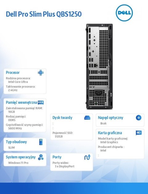 Komputer Dell Pro Slim Plus QBS1250 W11Pro U7 265/16GB/512GB CL35/Integrated/WLAN + BT/Wireless Kb & Mouse/260W/3YPS