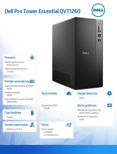Komputer Dell Pro Tower Essential QVT1260 Win11Pro i5-14500/16GB/512GB SSD/Intel UHD 730/WLAN+BT/Kb/Mouse/3YPS