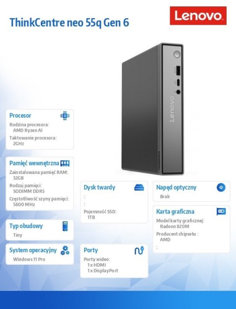Komputer ThinkCentre Neo 55q Tiny G6 13GT000DPB W11Pro AI 5 330/32GB/1TB/AMD Radeon/3YR OS