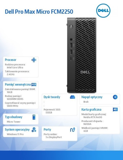 Stacja robocza Dell Pro Max Micro FCM2250 Win 11 Pro Intel U7 265/16GB/512GB/NVIDIA RTX A400/WLAN + BT/Wireless Kb & Mouse/280W/